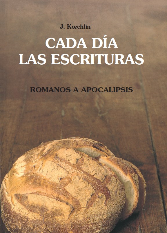 Portada de «Cada día las Escrituras - Romanos a Apocalipsis» — Koechlin, Jean
