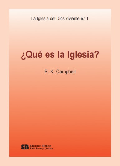 Portada de «La Iglesia del Dios viviente (1) - ¿Qué es la Iglesia?» — Campbell, Raymond Kenneth