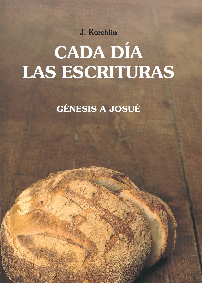 Portada de «Cada día las Escrituras - Génesis a Josué» — Koechlin, Jean